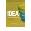 IDEA Coaching Pathway: Coaching the Person, not just the Problem!