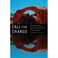 Call for Change: The Medicine Way of American Indian History, Ethos, & Reality