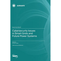 Cybersecurity Issues in Smart Grids and Future Power Systems