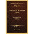 Analysis Of Aristotle's Logic: With Remarks (1806)