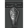 A Christian Ethic for the Modern Church