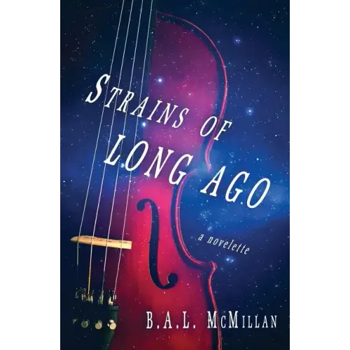 Strains of Long Ago: a novelette