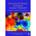 Socioculturally Attuned Family Therapy: Guidelines for Equitable Theory and Practice