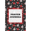 Prayer Journal: Prompts Book, Write Daily Bible Scripture, Prayer Requests Pages, Personal Relationship With The Lord Journey, Prayers