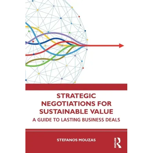 Strategic Negotiations for Sustainable Value: A Guide to Lasting Business Deals
