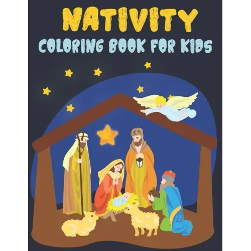 Nativity Coloring Book For Kids: A Christmas Bible Coloring Book Religious Christmas Coloring Book for Kids