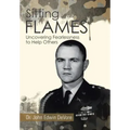 Sitting in the Flames: Uncovering Fearlessness to Help Others