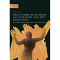 The Victims of Slavery, Colonization and the Holocaust: A Comparative History of Persecution