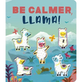Be Calmer, Llama!: A Rhyming Countdown Book
