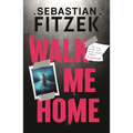 Walk Me Home: Now Adapted Into the Hit Amazon Prime Movie the Calendar Killer