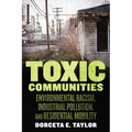 Toxic Communities: Environmental Racism, Industrial Pollution, and Residential Mobility