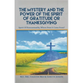 The Mystery and the Power of the Spirit of Gratitude or Thanksgiving: Spirit of Homosexuality, Where Does It Come From?