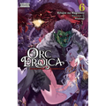 Orc Eroica, Vol. 6 (Light Novel): Volume 6