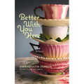 Better with You Here