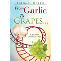 From Garlic to Grapes...