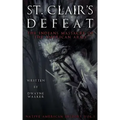 St. Clair's Defeat: The Indians Massacre of the American Army: The Native American Wars