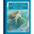 An Illustrated Treasury of Hans Christian Andersen's Fairy Tales: The Little Mermaid, Thumbelina, the Princess and the Pea and Many More Classic Stori