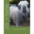 Practical Angora Goat Raising: Raising Goats Book 3