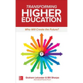 Transforming Higher Education: Who Will Create the Future?