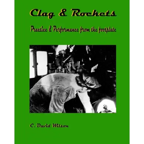 Clag & Rockets: Practice & Performance from the footplate