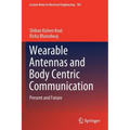 Wearable Antennas and Body Centric Communication: Present and Future