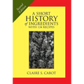 A Short History of Ingredients: Second Edition