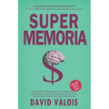MÁXIMA MEMORIA. Cómo Mejorar Tu Memoria En Una Tarde