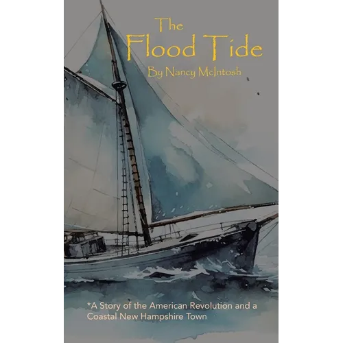 The Flood Tide: A Story of the American Revolution and a Coastal New Hampshire Town