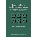 Logos and Law in the Letter of James: The Law of Nature, the Law of Moses, and the Law of Freedom