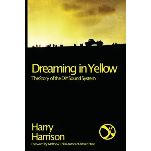 Dreaming in Yellow: The Story of the DIY Sound System