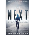 Master Your Next Move: The Next Step Forward - Thread With Purpose and Meaning