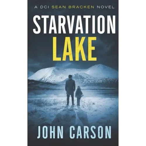Starvation Lake: A DCI Sean Bracken Crime novel