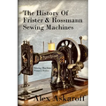 The History of Frister & Rossmann Sewing Machines: Sewing Machine Pioneer Series