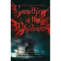 Something in the Shadows