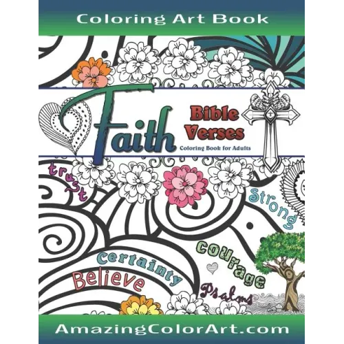 Faith Bible Verses Coloring Book for Adults: Featuring Illustrations and Designs to Color with Bible Scripture Verses on Faith