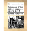 Joineriana: Or the Book of Scraps. ... Volume 2 of 2