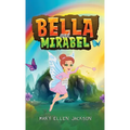 Bella and Mirabel: Messages of Delight between an Earth Spirit and her Human Sister