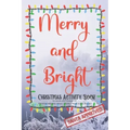 Merry and Bright - Christmas Activity Book for Adults and Children 10+ - Christmas Mandala - Maze - Sudoku - Word Search Puzzle - Size 6x9 - 80 pages