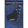 A Brief History of The Men's Rights Movement: From 1856 to the present