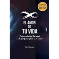 El Amor de tu Vida: De la esclavitud del miedo a la Confianza plena en el Amor