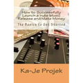 How to Successfully Launch a Indie Music Release and Make Money: Find your fans and grow your sound