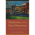 Charleston and the Great Depression: A Documentary History, 1929-1941