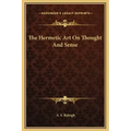 The Hermetic Art on Thought and Sense