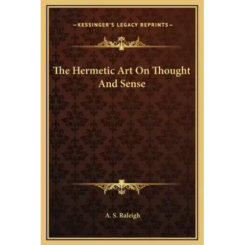 The Hermetic Art on Thought and Sense