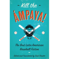Kill the Ámpaya! the Best Latin American Baseball Fiction