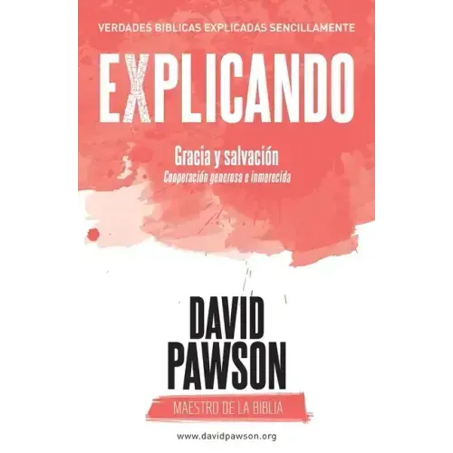 EXPLICANDO Gracia y salvación: Cooperación generosa e inmerecida