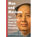 Mao and Markets: The Communist Roots of Chinese Enterprise
