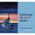 Following My Spirit Home: A Collection of Paintings and Stories