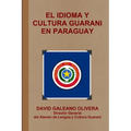 El Idioma Y Cultura Guarani En Paraguay