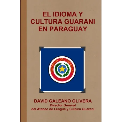 El Idioma Y Cultura Guarani En Paraguay